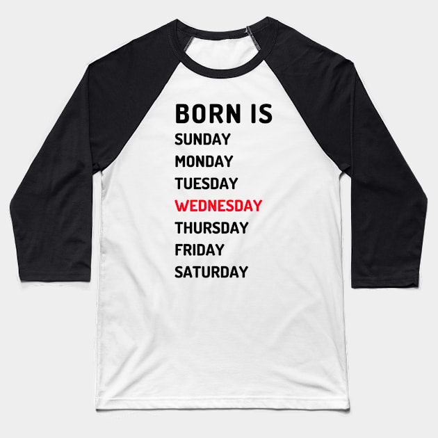 Born is wednesday dark Baseball T-Shirt by Micapox